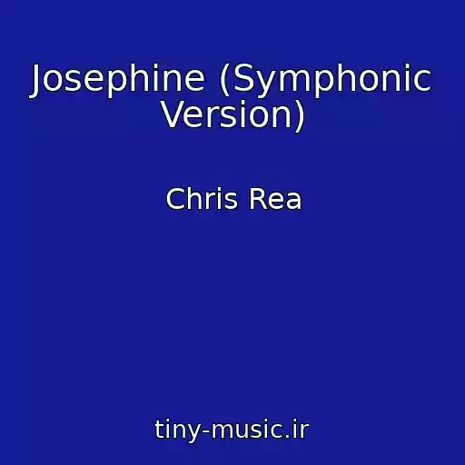 کاور آهنگ Josephine (Symphonic Version) از Chris Rea