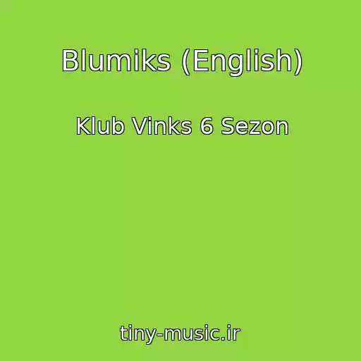 کاور آهنگ Blumiks (English) از Klub Vinks 6 Sezon