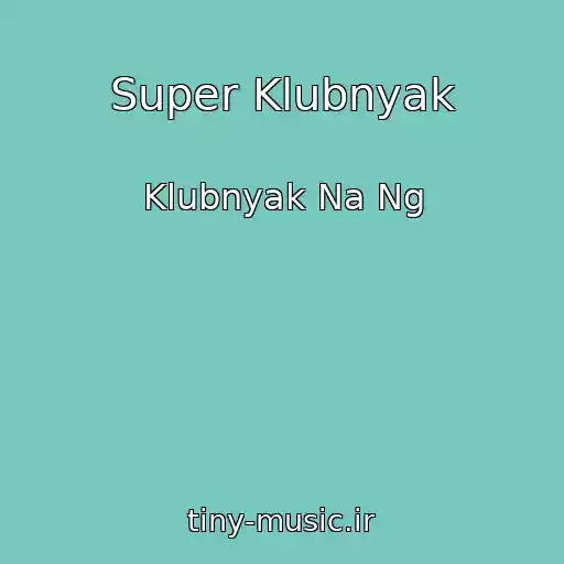 کاور آهنگ Super Klubnyak از Klubnyak Na Ng