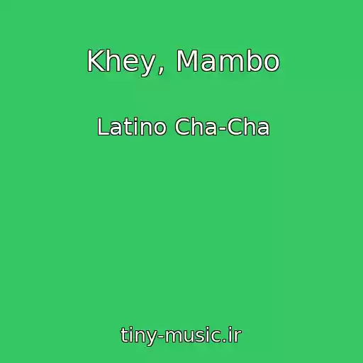 کاور آهنگ Khey, Mambo از Latino Cha-Cha