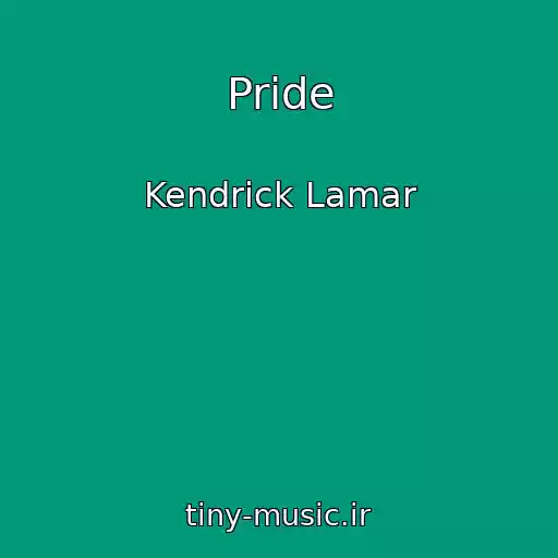 کاور آهنگ Pride از Kendrick Lamar