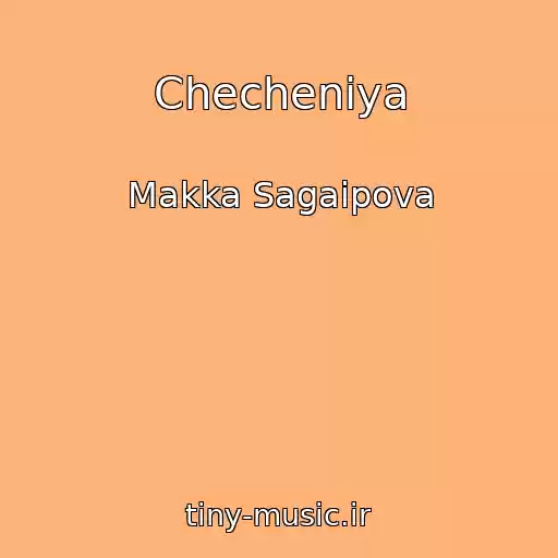 کاور آهنگ Checheniya از Makka Sagaipova