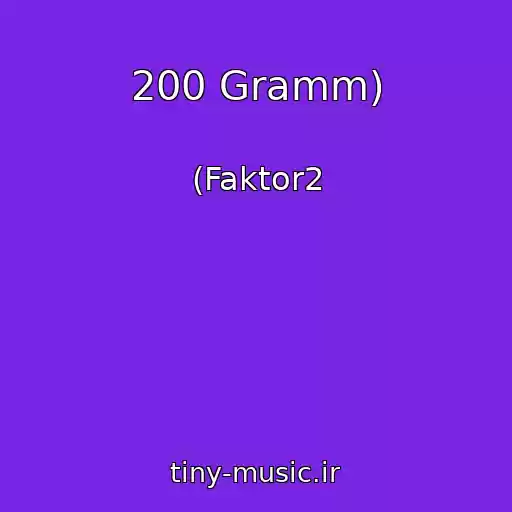 کاور آهنگ 200 Gramm) از (Faktor2
