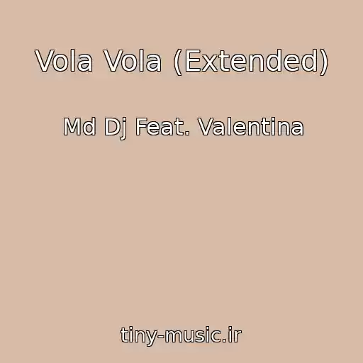 کاور آهنگ Vola Vola (Extended) از Md Dj Feat. Valentina