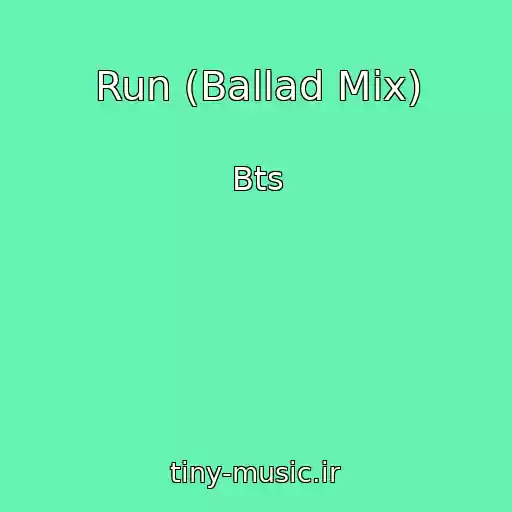 کاور آهنگ Run (Ballad Mix) از Bts