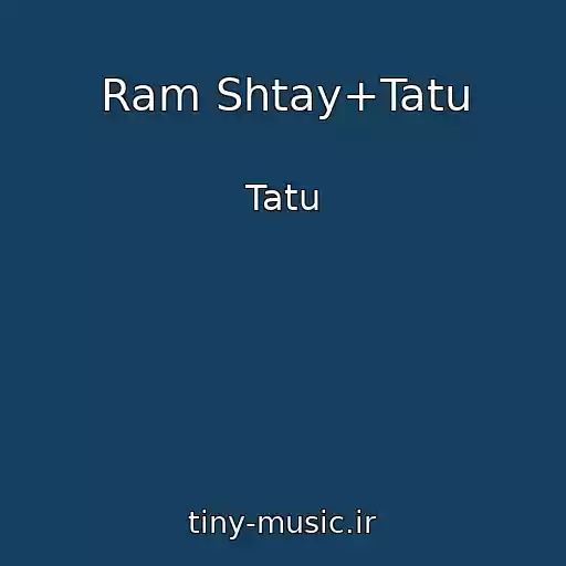 کاور آهنگ Ram Shtay+Tatu از Tatu