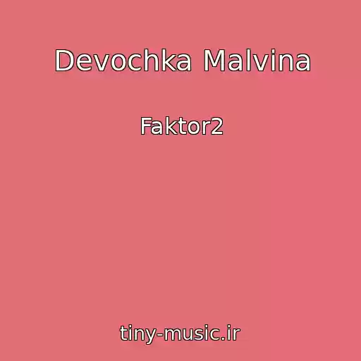 کاور آهنگ Devochka Malvina از Faktor2