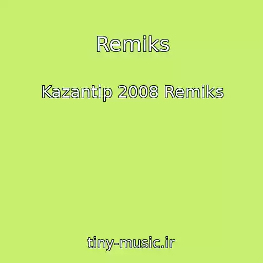 کاور آهنگ Remiks از Kazantip 2008 Remiks