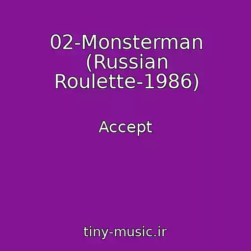 کاور آهنگ 02-Monsterman (Russian Roulette-1986) از Accept