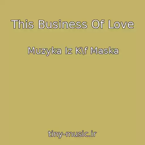 کاور آهنگ This Business Of Love از Muzyka Iz K\f Maska