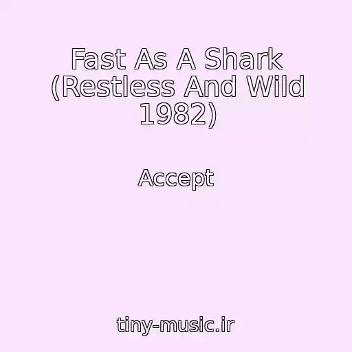 کاور آهنگ Fast As A Shark (Restless And Wild 1982) از Accept