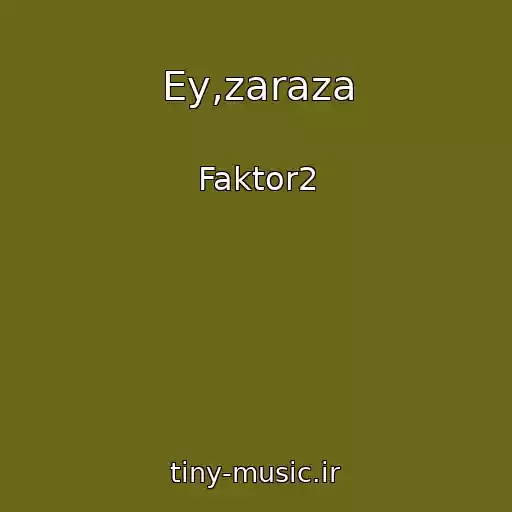 کاور آهنگ Ey,zaraza از Faktor2