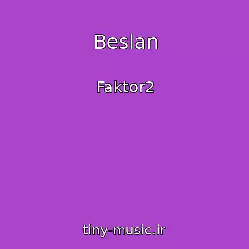 کاور آهنگ Beslan از Faktor2