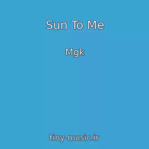 کاور آهنگ Sun To Me از Mgk