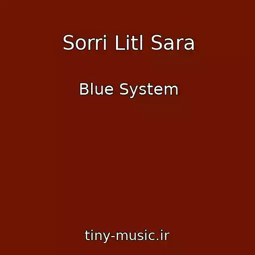 کاور آهنگ Sorri Litl Sara از Blue System