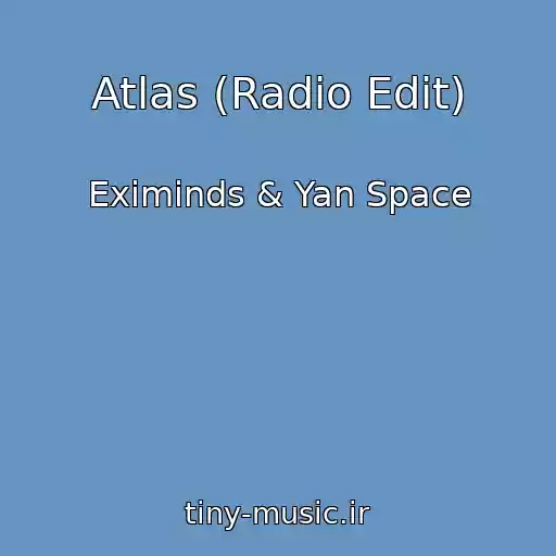 کاور آهنگ Atlas (Radio Edit) از Eximinds & Yan Space