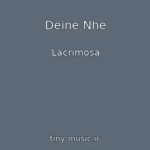 کاور آهنگ Deine Nhe از Lacrimosa