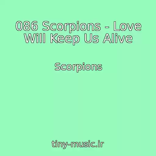 کاور آهنگ 086 Scorpions - Love Will Keep Us Alive از Scorpions