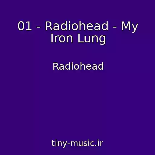 کاور آهنگ 01 - Radiohead - My Iron Lung از Radiohead