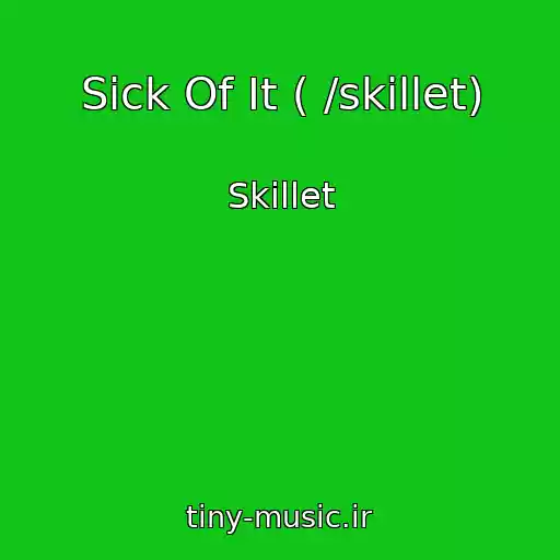 کاور آهنگ Sick Of It ( /skillet) از Skillet