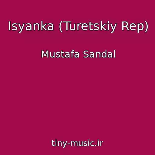 کاور آهنگ Isyanka (Turetskiy Rep) از Mustafa Sandal