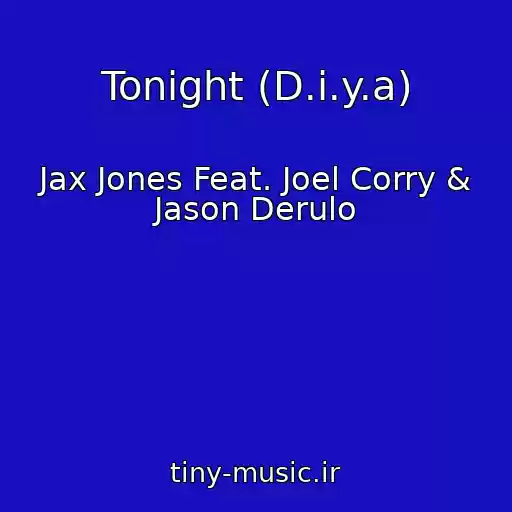 کاور آهنگ Tonight (D.i.y.a) از Jax Jones Feat. Joel Corry & Jason Derulo