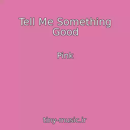 کاور آهنگ Tell Me Something Good از Pink