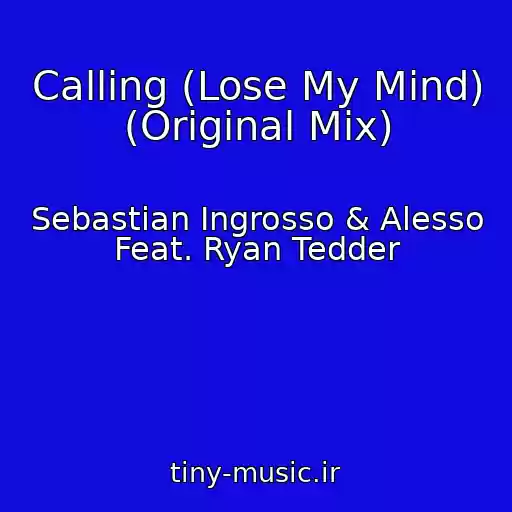 کاور آهنگ Calling (Lose My Mind) (Original Mix) از Sebastian Ingrosso & Alesso Feat. Ryan Tedder
