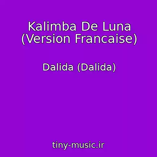 کاور آهنگ Kalimba De Luna (Version Francaise) از Dalida (Dalida)