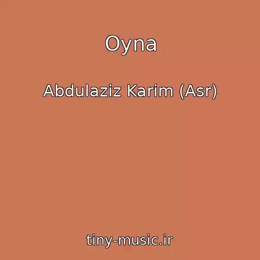 کاور آهنگ Oyna از Abdulaziz Karim (Asr)