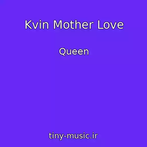 کاور آهنگ Kvin Mother Love از Queen