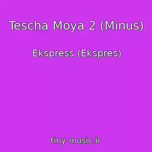 کاور آهنگ Tescha Moya 2 (Minus) از Ekspress (Ekspres)