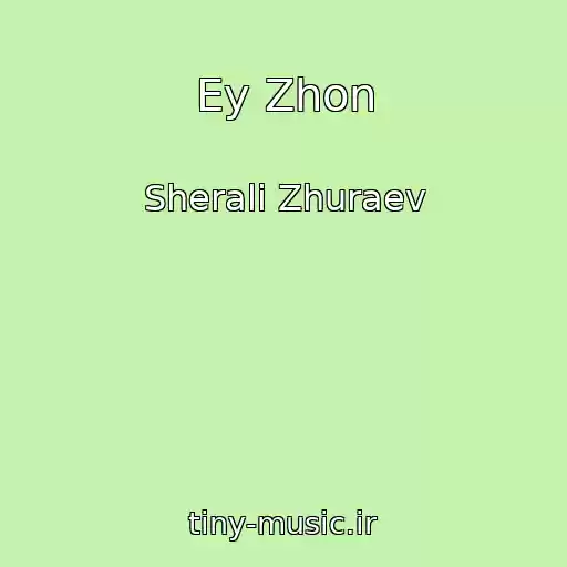 کاور آهنگ Ey Zhon از Sherali Zhuraev