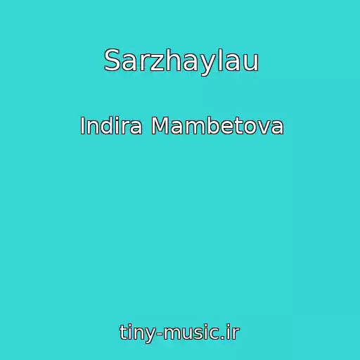 کاور آهنگ Sarzhaylau از Indira Mambetova