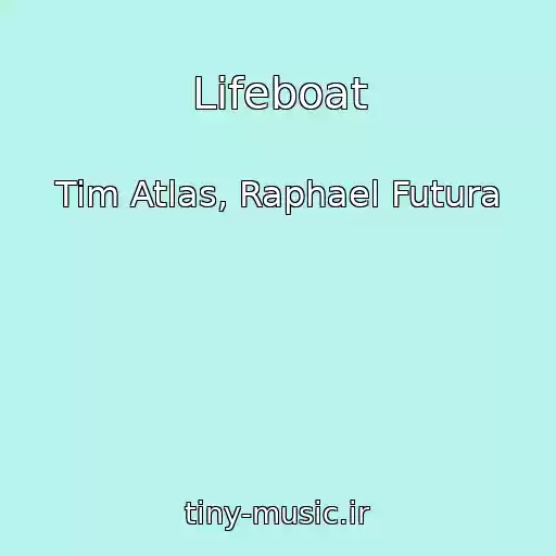 کاور آهنگ Lifeboat از Tim Atlas, Raphael Futura