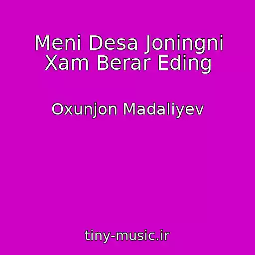 کاور آهنگ Meni Desa Joningni Xam Berar Eding از Oxunjon Madaliyev