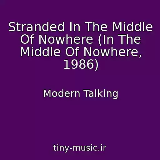 کاور آهنگ Stranded In The Middle Of Nowhere (In The Middle Of Nowhere, 1986) از Modern Talking