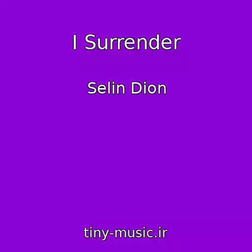 کاور آهنگ I Surrender از Selin Dion