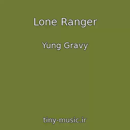 کاور آهنگ Lone Ranger از Yung Gravy