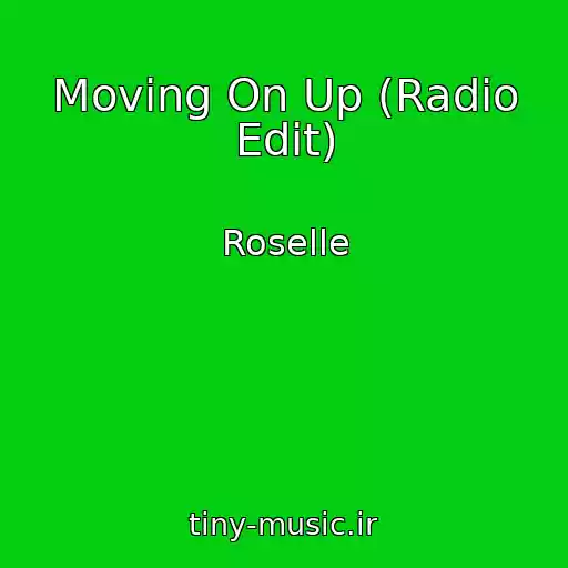 کاور آهنگ Moving On Up (Radio Edit) از Roselle