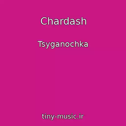کاور آهنگ Chardash از Tsyganochka
