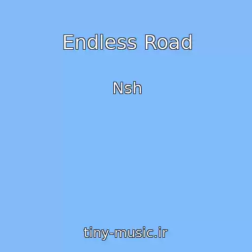 کاور آهنگ Endless Road از Nsh