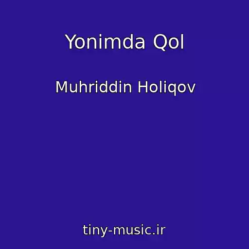 کاور آهنگ Yonimda Qol از Muhriddin Holiqov