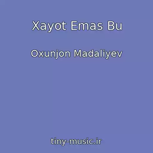 کاور آهنگ Xayot Emas Bu از Oxunjon Madaliyev