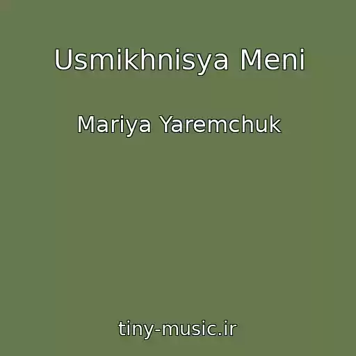 کاور آهنگ Usmіkhnisya Menі از Mariya Yaremchuk