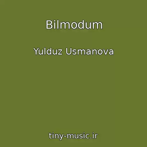 کاور آهنگ Bilmodum از Yulduz Usmanova