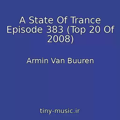 کاور آهنگ A State Of Trance Episode 383 (Top 20 Of 2008) از Armin Van Buuren