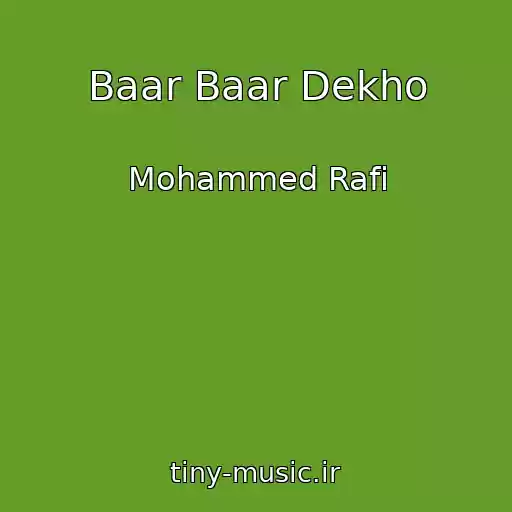 کاور آهنگ Baar Baar Dekho از Mohammed Rafi