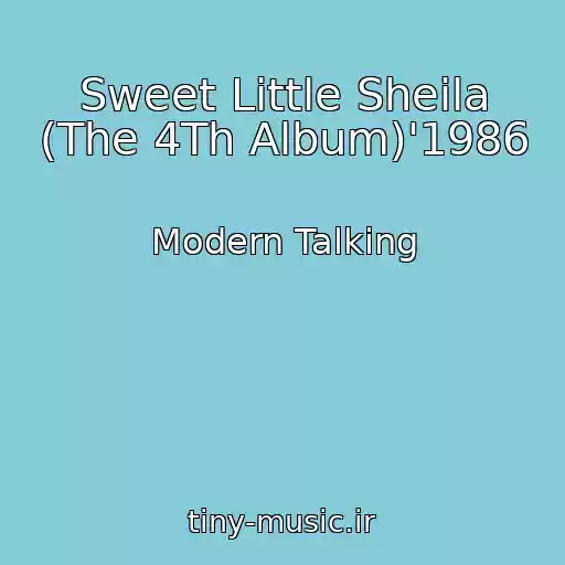 کاور آهنگ Sweet Little Sheila (The 4Th Album)'1986 از Modern Talking