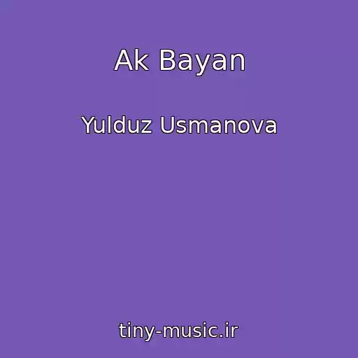 کاور آهنگ Ak Bayan از Yulduz Usmanova